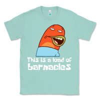 Seafoam this is a load of barnacles Classic Tee - artisFamous