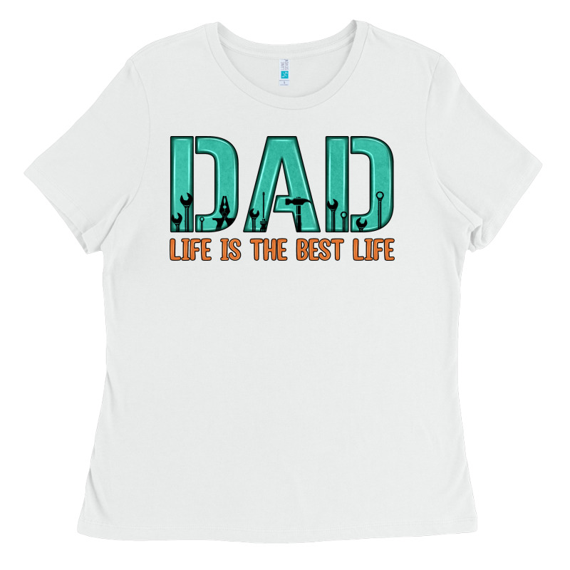 Dad Life Is The Best Life Ladies Tee by Artiststas | Teevron