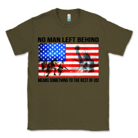 Army Green no man left behind means something to the rest of us Classic Tee - artisFamous
