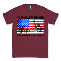 Burgundy no man left behind means something to the rest of us Classic Tee - artisFamous
