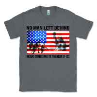 Charcoal Heather no man left behind means something to the rest of us Classic Tee - artisFamous