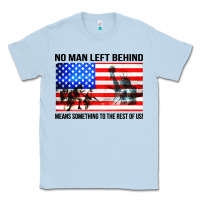Dusty Blue no man left behind means something to the rest of us Classic Tee - artisFamous