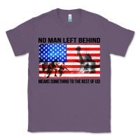 No Man Left Behind Means Something To The Rest Of Us Classic Tee | Teevron