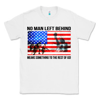 White no man left behind means something to the rest of us Classic Tee - artisFamous