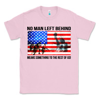 Bubblegum Pink no man left behind means something to the rest of us Classic Tee - artisFamous