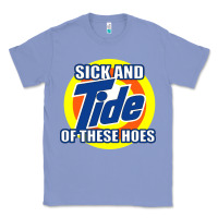 Colony Blue sick and tide of these hoes Classic Tee - artisFamous