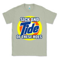 Matcha sick and tide of these hoes Classic Tee - artisFamous