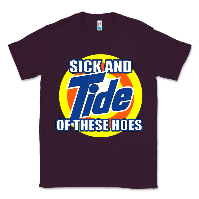 Sick And Tide Of These Hoes Classic Tee by artisFamous | Teevron