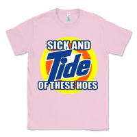 Bubblegum Pink sick and tide of these hoes Classic Tee - artisFamous