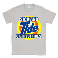 Moon Dust sick and tide of these hoes Classic Tee - artisFamous