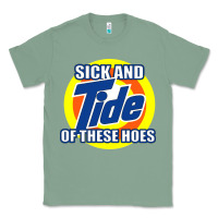 Sage sick and tide of these hoes Classic Tee - artisFamous