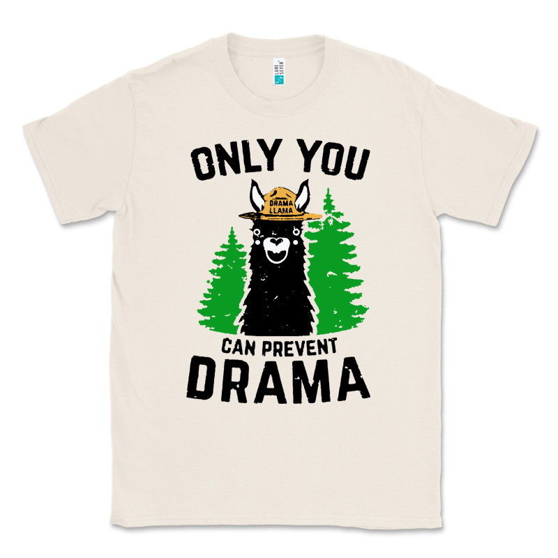 Only You Can Prevent Drama Llama Classic Tee by artisFamous | Teevron
