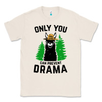 Natural only you can prevent drama llama Classic Tee - artisFamous