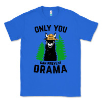 True Royal only you can prevent drama llama Classic Tee - artisFamous