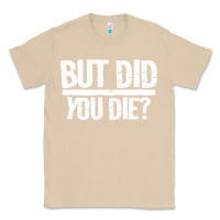 Mushroom but did you die Classic Tee - artisFamous
