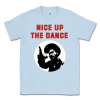 Dusty Blue nice up the dance Classic Tee - artisFamous