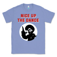 Colony Blue nice up the dance Classic Tee - artisFamous