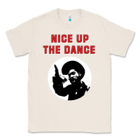 Natural nice up the dance Classic Tee - artisFamous