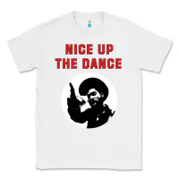 White nice up the dance Classic Tee - artisFamous