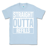 Dusty Blue straight outta refills funny pharmacy technician pharmacist Classic Tee - artisFamous