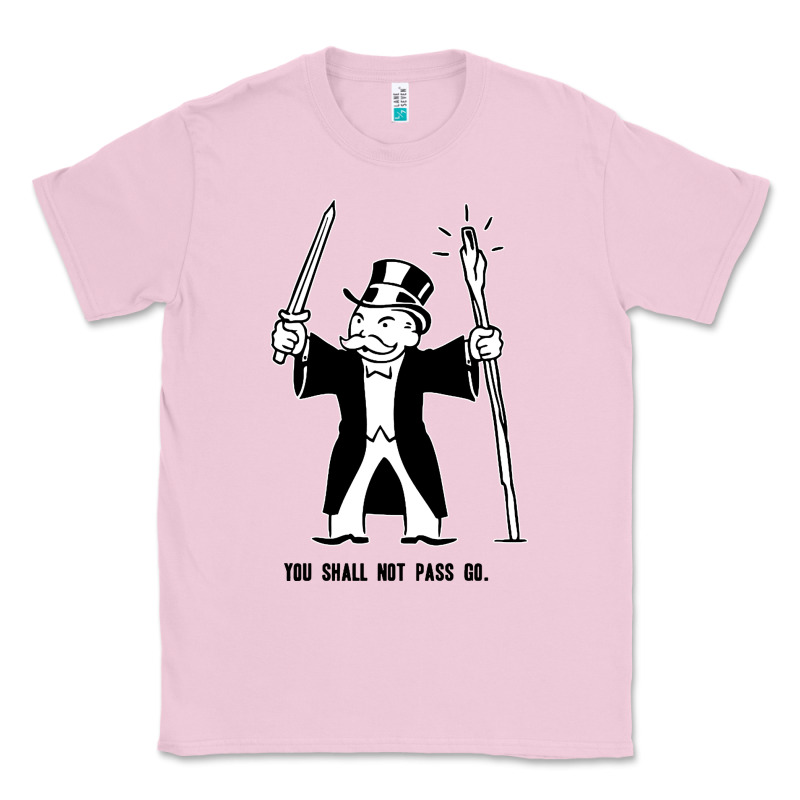 You Shall Not Pass Go Classic Tee by artisFamous | Teevron