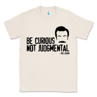 Natural be curious not judgemental Classic Tee - artisFamous