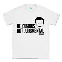 White be curious not judgemental Classic Tee - artisFamous