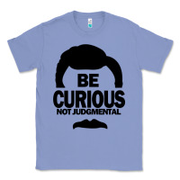 Colony Blue be curious not judgmental Classic Tee - artisFamous