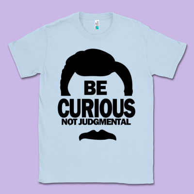Be Curious Not Judgmental Classic Tee Designed By Artisfamous