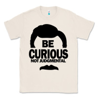 Natural be curious not judgmental Classic Tee - artisFamous