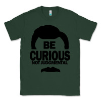 Sports Green be curious not judgmental Classic Tee - artisFamous