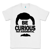 White be curious not judgmental Classic Tee - artisFamous