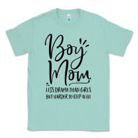 Seafoam boy mom less drama than girls but harder to Classic Tee - artisFamous