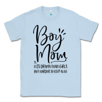 Boy Mom Less Drama Than Girls But Harder To Classic Tee | Teevron