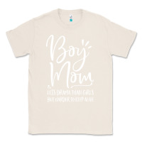 Natural boy mom less drama than girls but harder to Classic Tee - artisFamous