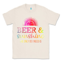 Natural the only bs i need is beer sunshine Classic Tee - artisFamous