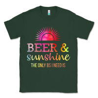 Sports Green the only bs i need is beer sunshine Classic Tee - artisFamous