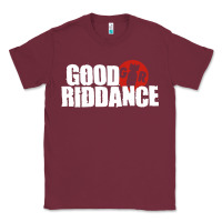 Burgundy good riddance Classic Tee - artisFamous