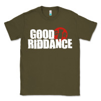 Army Green good riddance Classic Tee - artisFamous