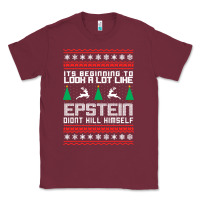 Burgundy epstein didnt kill himself christmas Classic Tee - artisFamous