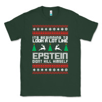 Sports Green epstein didnt kill himself christmas Classic Tee - artisFamous