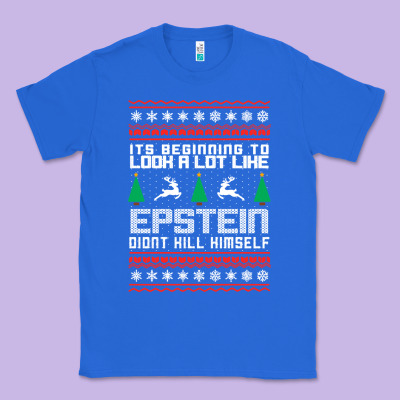Epstein Didnt Kill Himself Christmas Classic Tee Designed By Artisfamous