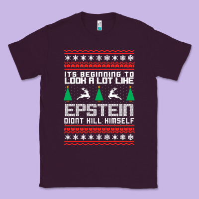 Epstein Didnt Kill Himself Christmas Classic Tee Designed By Artisfamous