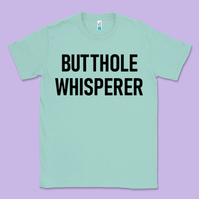 Butthole Whisperer Classic Tee Designed By Artisfamous