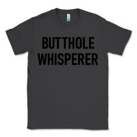 Smoke butthole whisperer Classic Tee - artisFamous