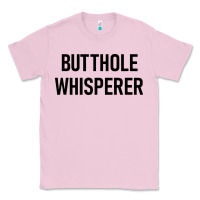 Bubblegum Pink butthole whisperer Classic Tee - artisFamous