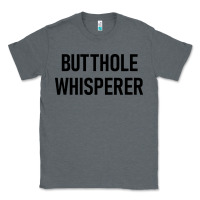 Charcoal Heather butthole whisperer Classic Tee - artisFamous