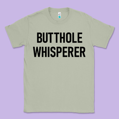 Butthole Whisperer Classic Tee Designed By Artisfamous