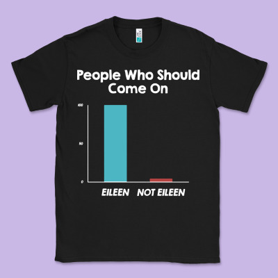 Come On Eileen Classic Tee Designed By Artisfamous