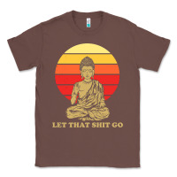 Chestnut let that shit go buddha Classic Tee - artisFamous